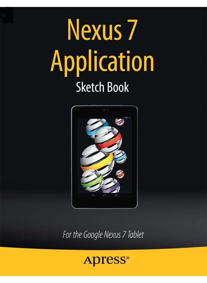 Nexus 7 Application Sketch Book: For the Google Nexus 7 Tablet