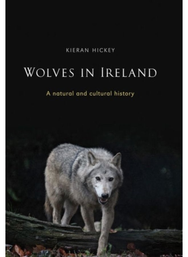 Wolves in Ireland A Natural and Cultural History - Paperback