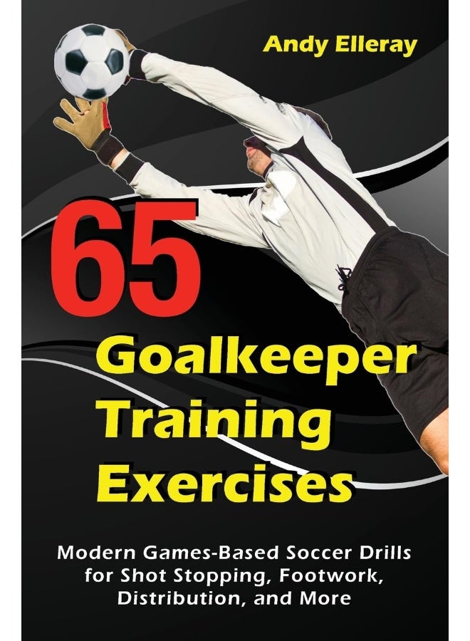 Parlux 65 Goalkeeper Training Exercises: Modern Games-Based Soccer Drills for Shot Stopping, Footwork, Distribution, and More  - Image 1