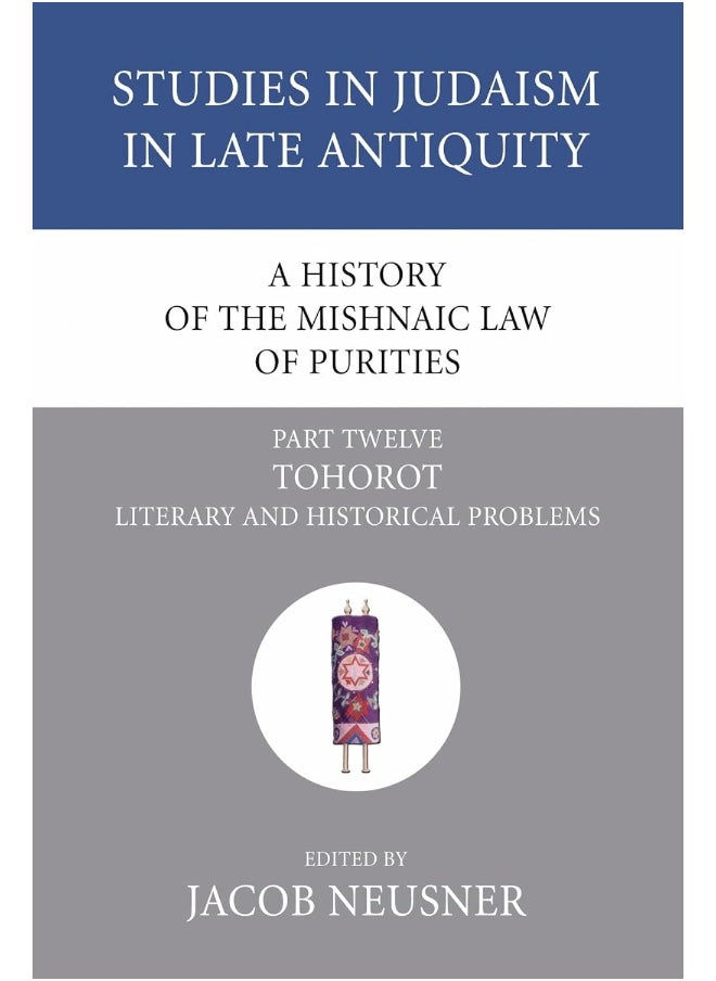 A History of the Mishnaic Law of Purities, Part 12 (12) 