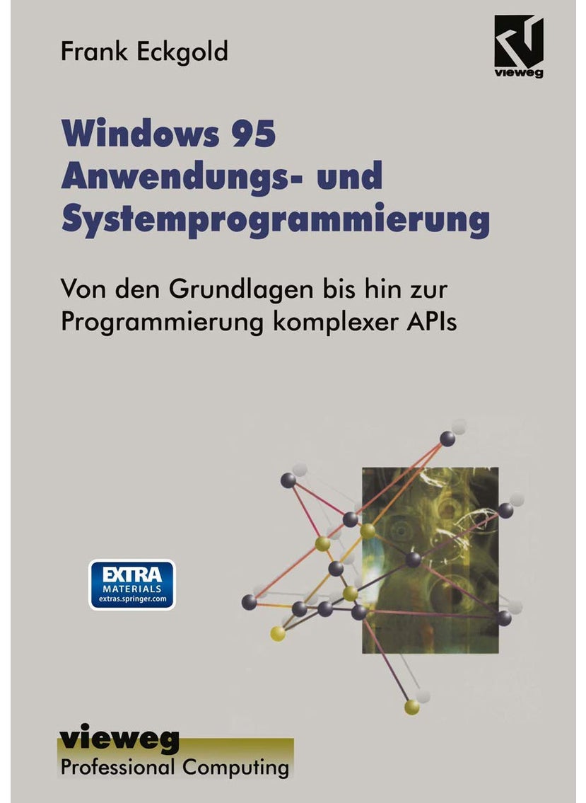 Windows 95 Anwendungs- und Systemprogrammierung: Von den Grundlagen bis hin zur Programmierung komplexer APIs 