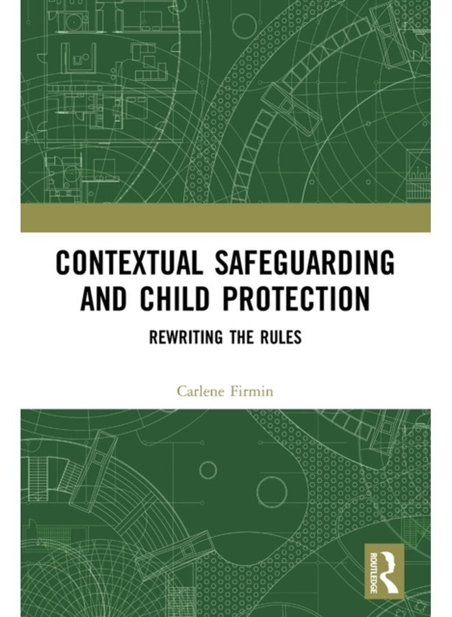 Contextual Safeguarding and Child Protection Rewriting the Rules - Paperback