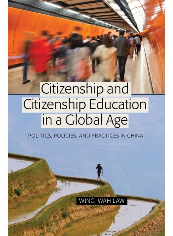 Citizenship and Citizenship Education in a Global Age Politics Policies and Practices in China 2 - Paperback