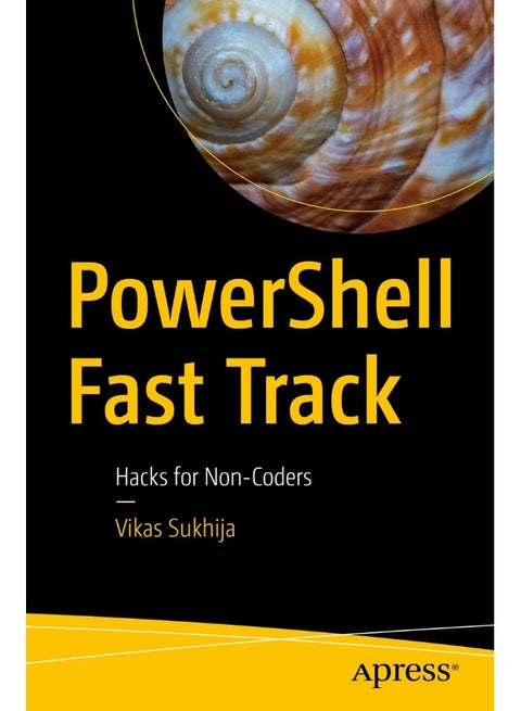 PowerShell Fast Track: Hacks for Non-Coders