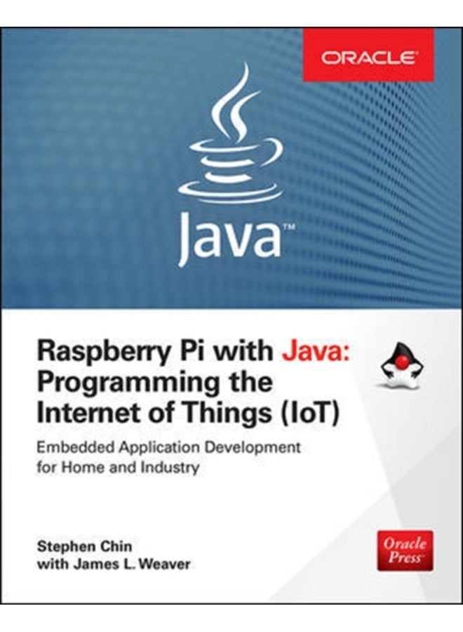 Raspberry Pi with Java: Programming the Internet of Things (IoT) (Oracle Press) 