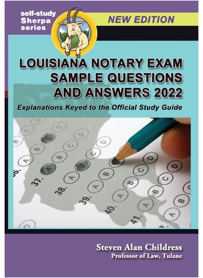 Louisiana Notary Exam Sample Questions and Answers 2022: Explanations Keyed to the Official Study Guide 