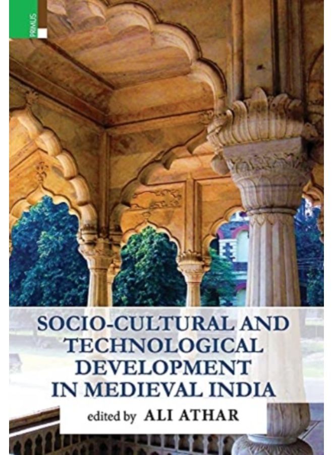 Socio-Cultural And Technological Development In Medieval India - Hardback 