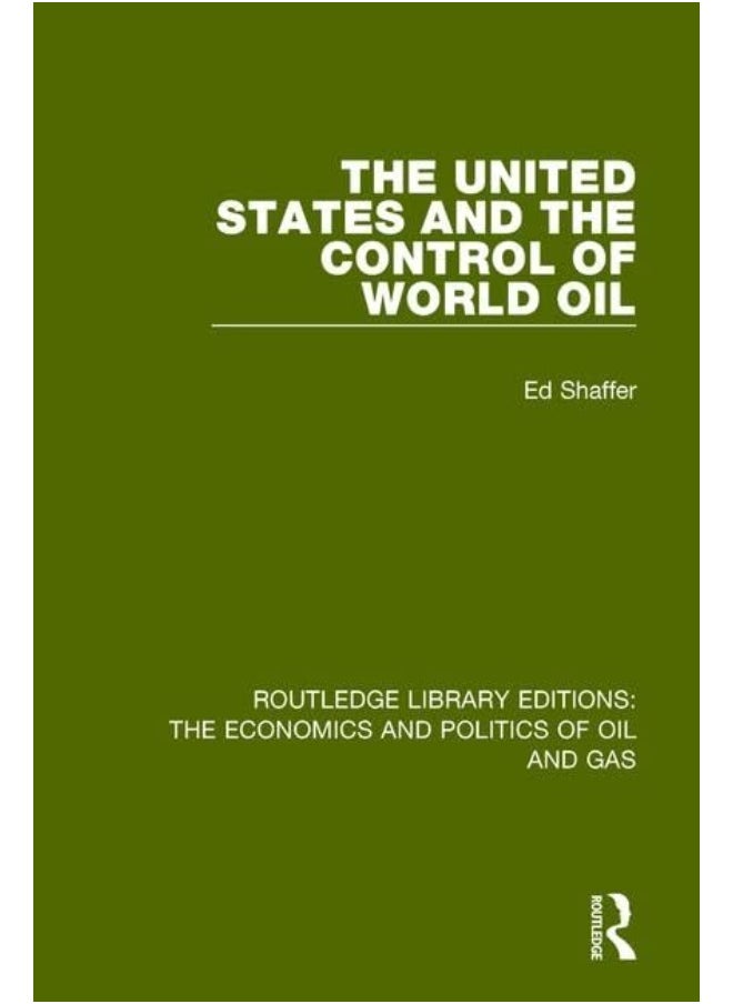 The United States and the Control of World Oil 
