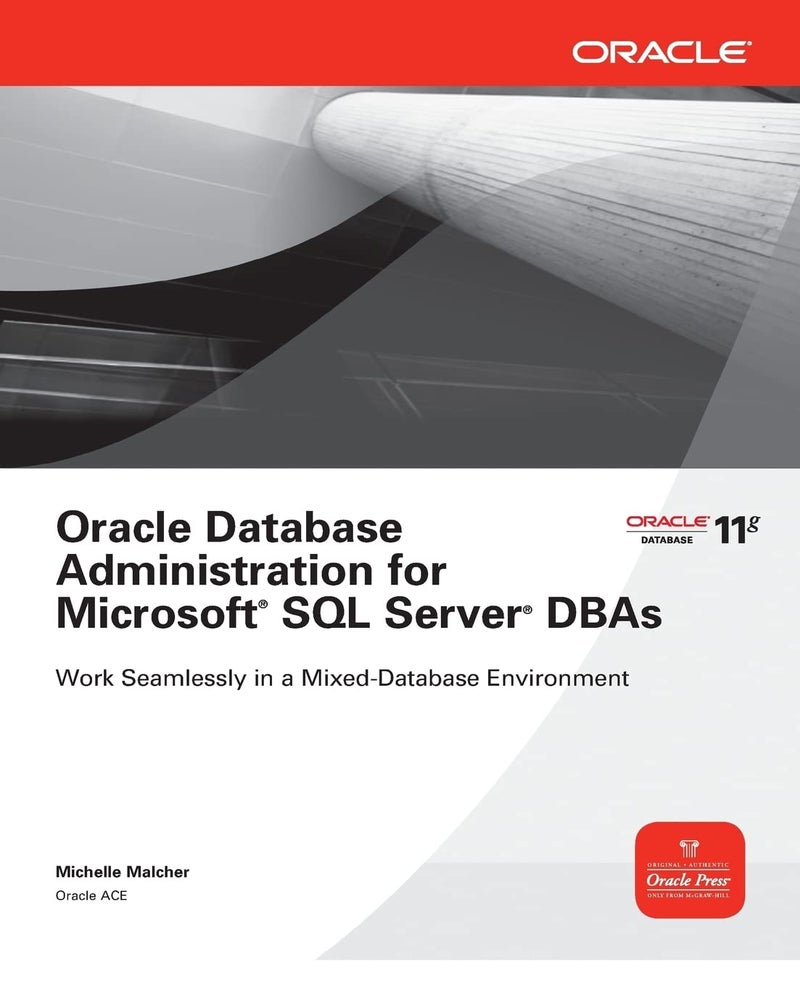 Oracle Database Administration for Microsoft SQL Server DBAs (Oracle Press)
