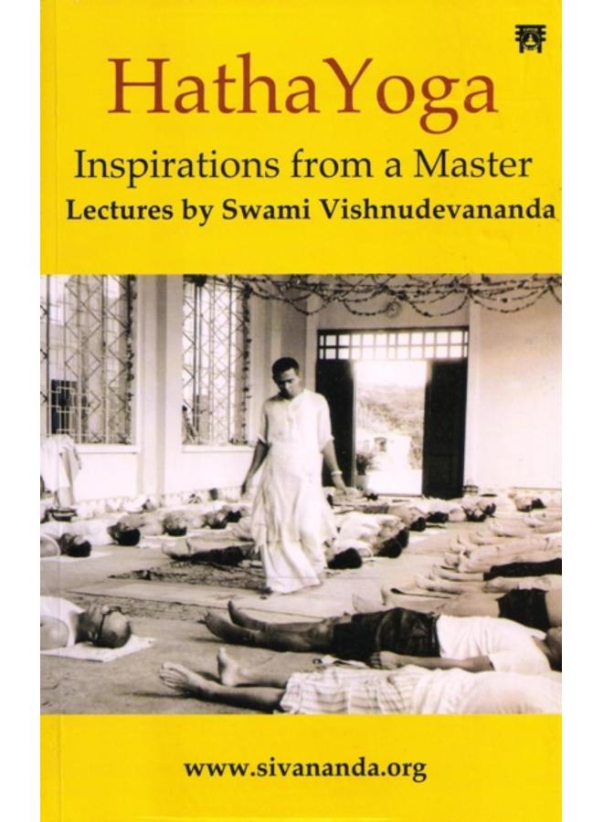 Hatha Yoga : Inspirations from a Master 