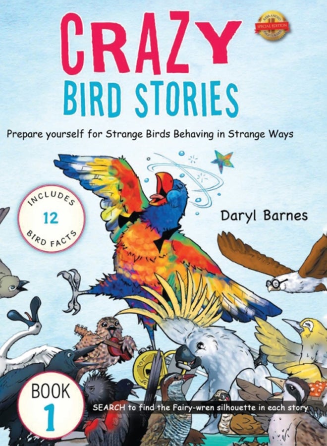 Crazy Bird Stories : Prepare yourself for Strange Birds Behaving in Strange Ways Book 1 