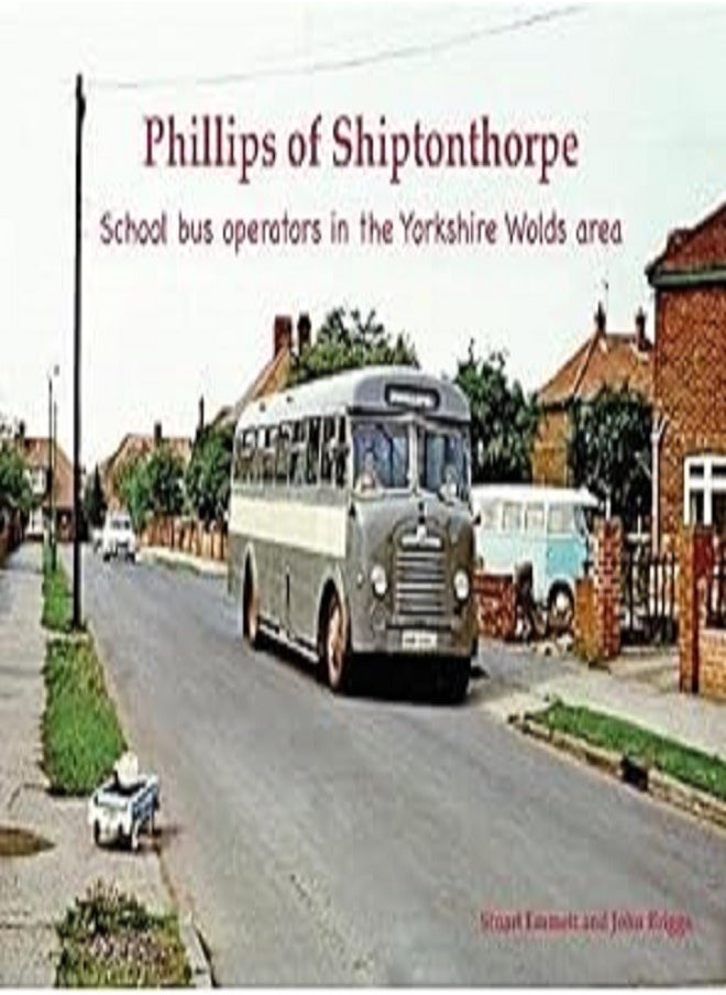 Phillips of Shiptonthorpe: School bus operators in the Yorkshire Wolds area 