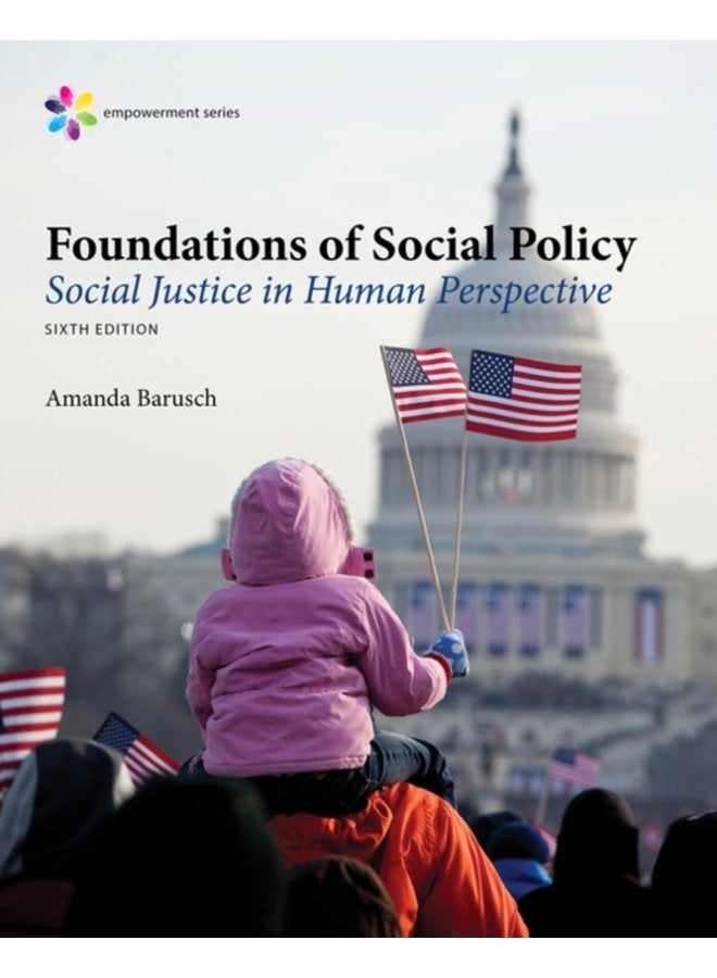 Empowerment Series Foundations of Social Policy Social Justice in Human Perspective - Hardback