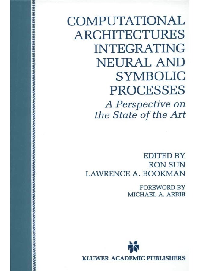 Computational Architectures Integrating Neural and Symbolic Processes: A Perspective on the State of the Art
