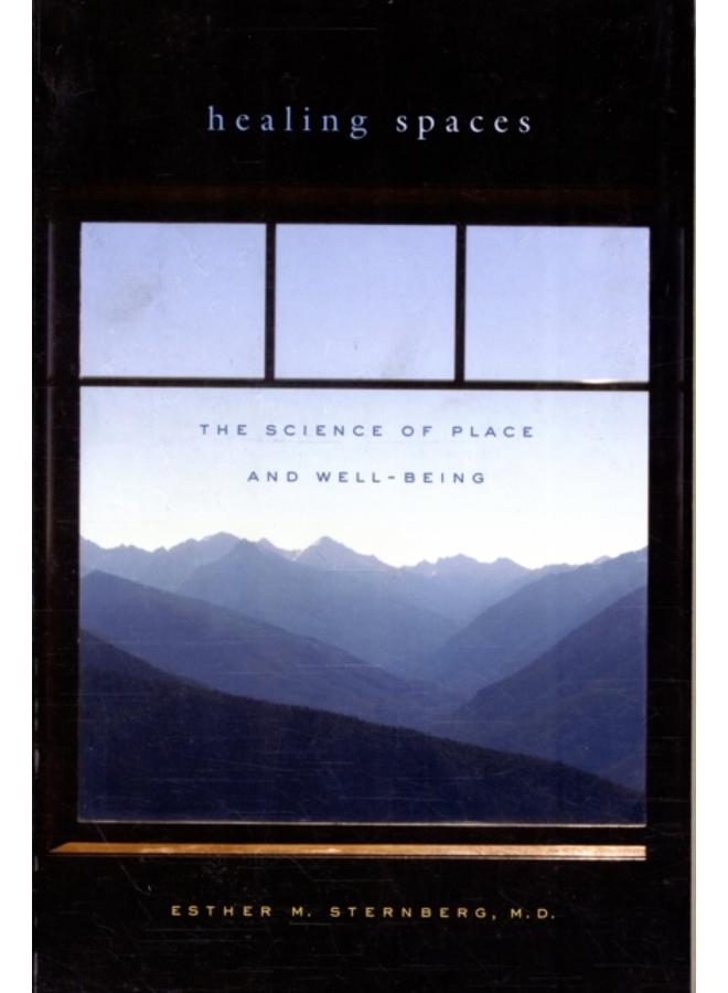 Healing Spaces : The Science of Place and Well-Being 