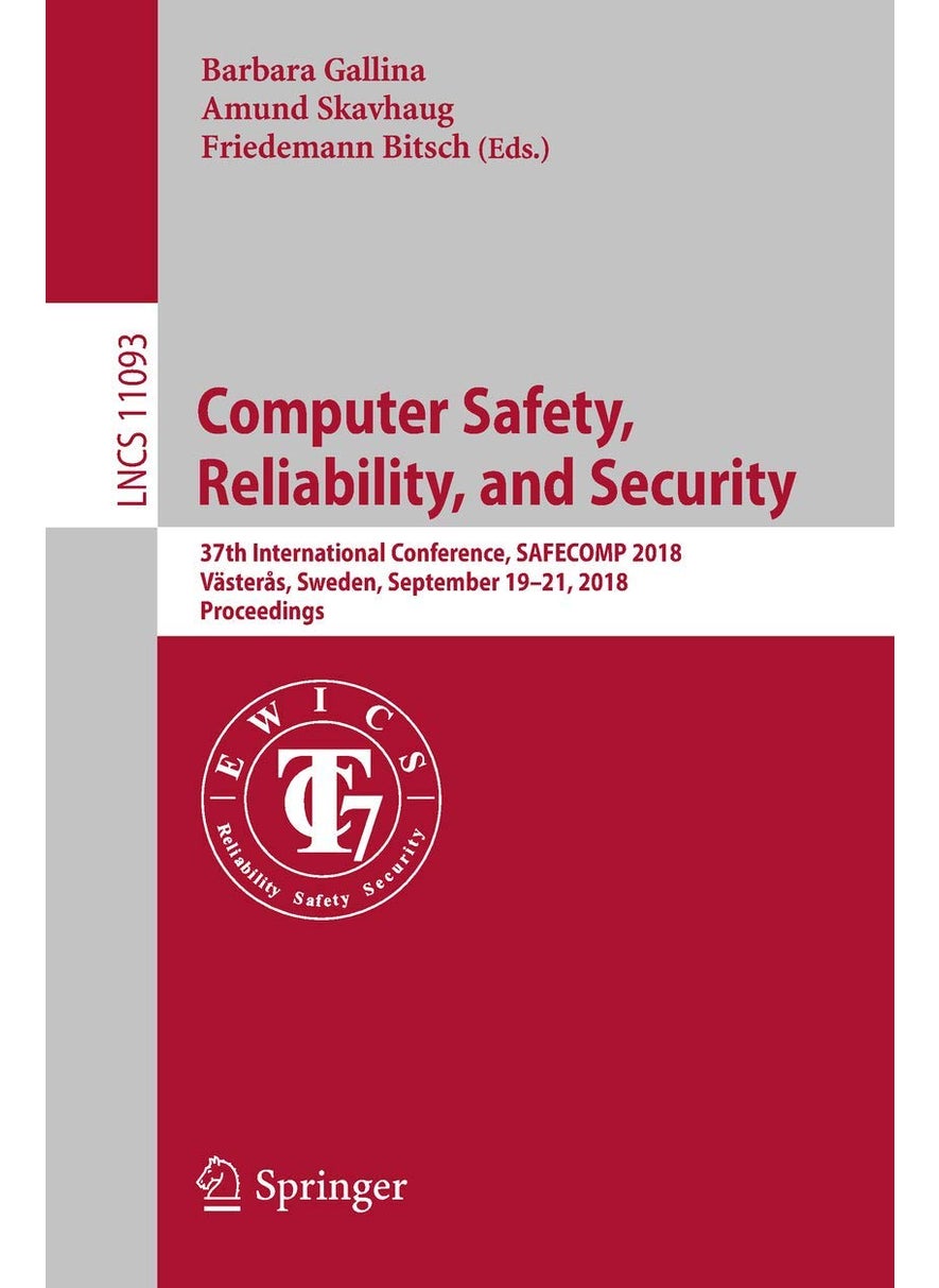 Computer Safety, Reliability, and Security: 37th International Conference, SAFECOMP 2018, Västerås, Sweden, September 19-21, 2018, Proceedings 