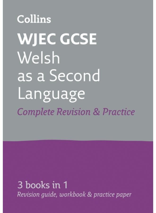 WJEC GCSE Welsh as a Second Language All-in-One Complete Revision and Practice : Ideal for the 2024 and 2025 Exams