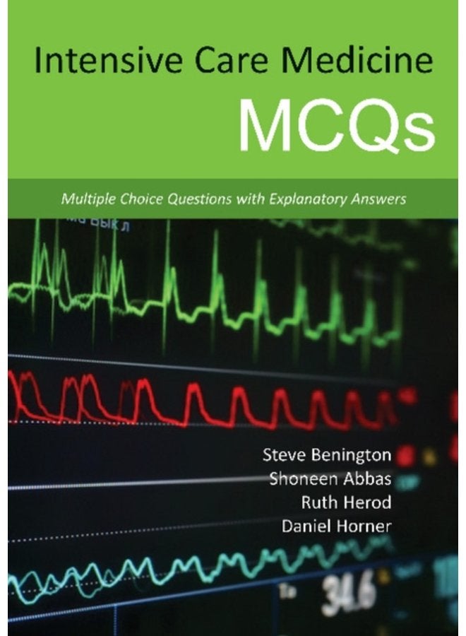 Intensive Care Medicine MCQs Multiple Choice Questions with Explanatory Answers - Paperback
