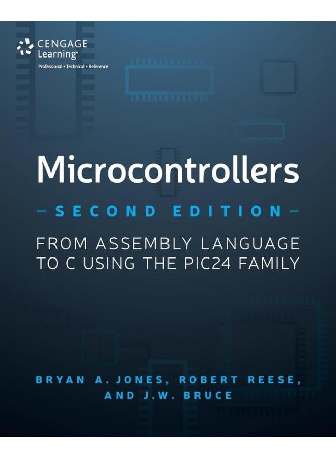 Microcontrollers  From Assembly Language to C Using the PIC24 Family  Ed   2