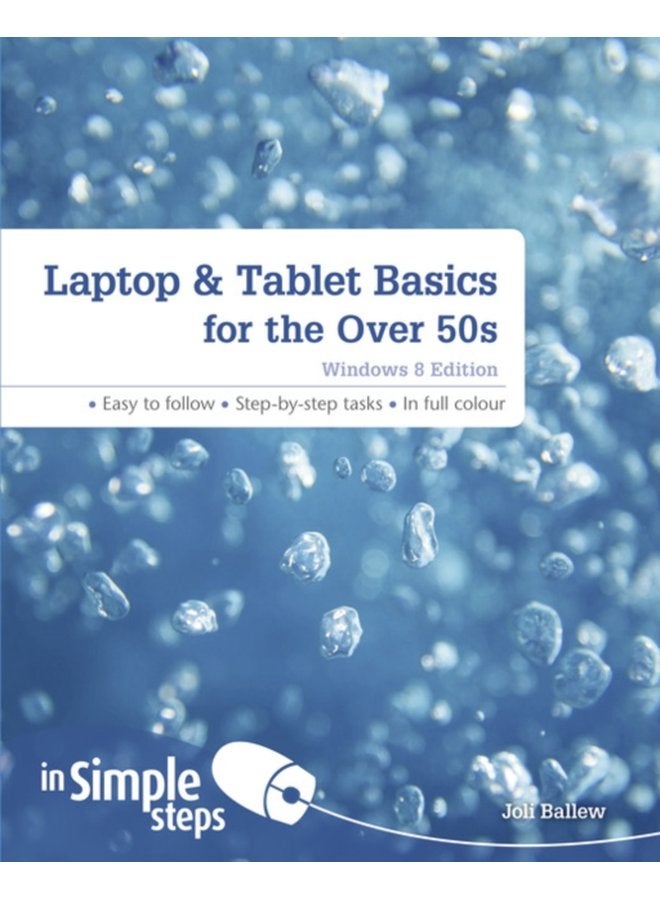 Laptop Tablet Basics for the Over 50s Windows 8 Edition - Paperback