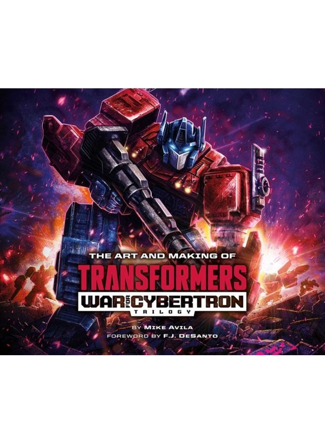 The Art and Making of Transformers War for Cybertron Trilogy - Hardback