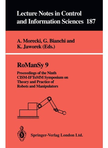 RoManSy 9: Proceedings of the Ninth CISM-IFToMM Symposium on Theory and Practice of Robots and Manipulators - pzsku/ZB1EFC43F3E71614561A0Z/45/1749041972/79d49da3-65f3-4a60-9f9b-61925bdbcfdd