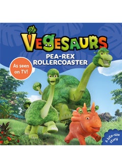 Vegesaurs: Pea-Rex Rollercoaster: Based on the hit CBeebies series