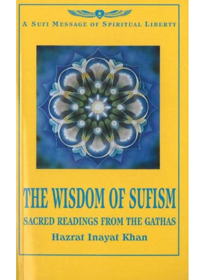 Wisdom of Sufism : Sacred Readings from the Gathas 