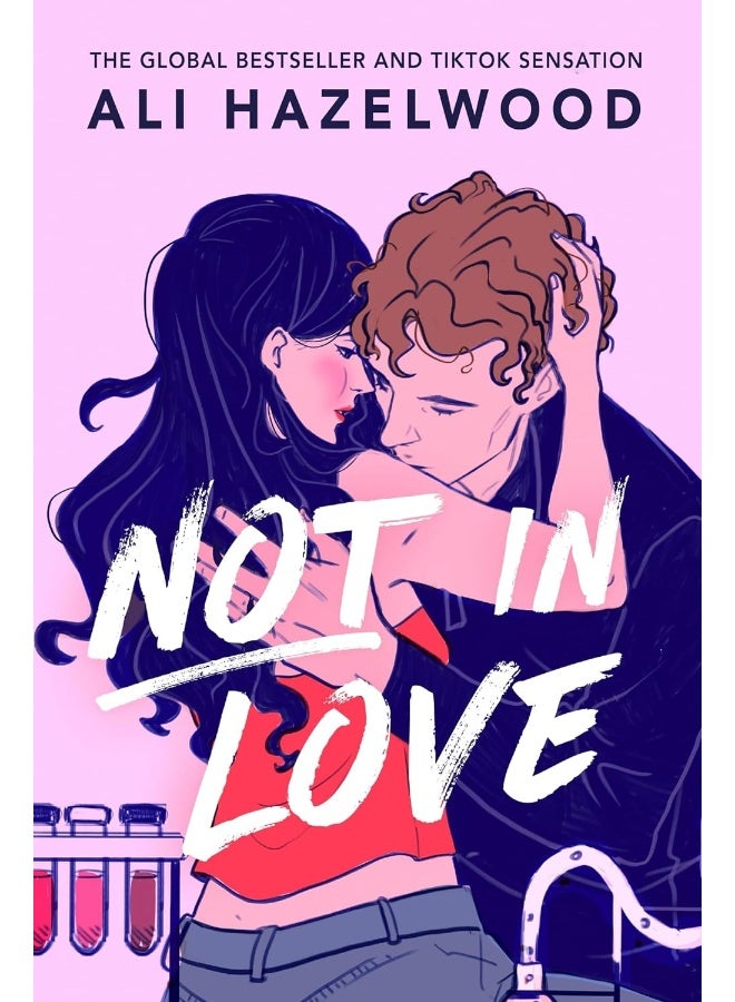 Not in Love: From the bestselling author of The Love Hypothesis