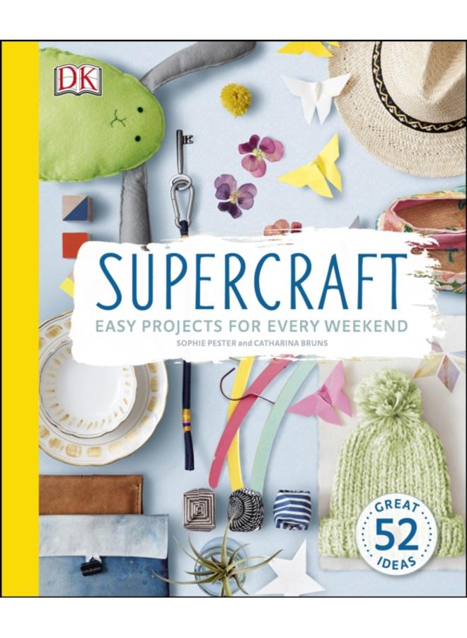 Supercraft : Easy Projects for Every Weekend