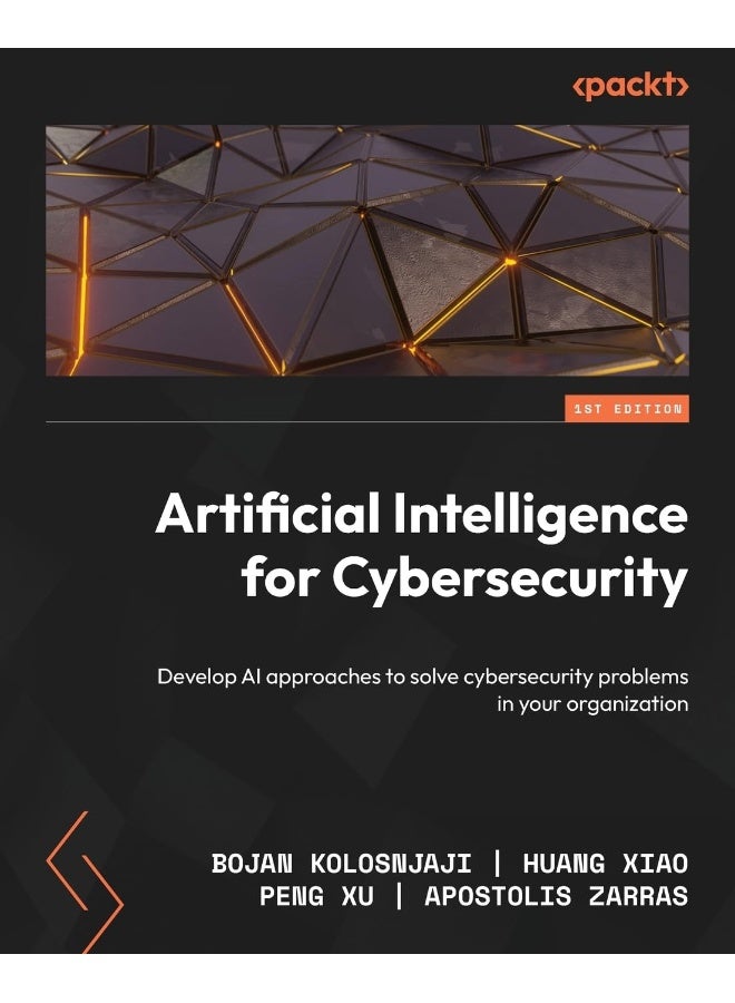 Artificial Intelligence for Cybersecurity: Develop AI approaches to solve cybersecurity problems in your organization