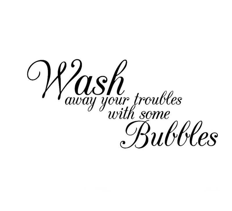 Wash Away Your Troubles with Some Bubbles Wall Sticker Removable Peel Wall Decal Home Decor Art Murals