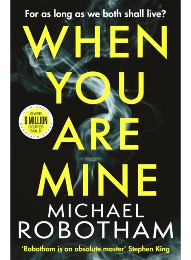 When You Are Mine : The No.1 bestselling thriller from the master of suspense 
