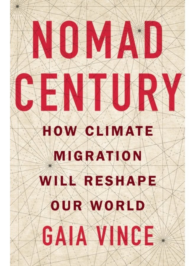 Nomad Century How Climate Migration Will Reshape Our World - Paperback