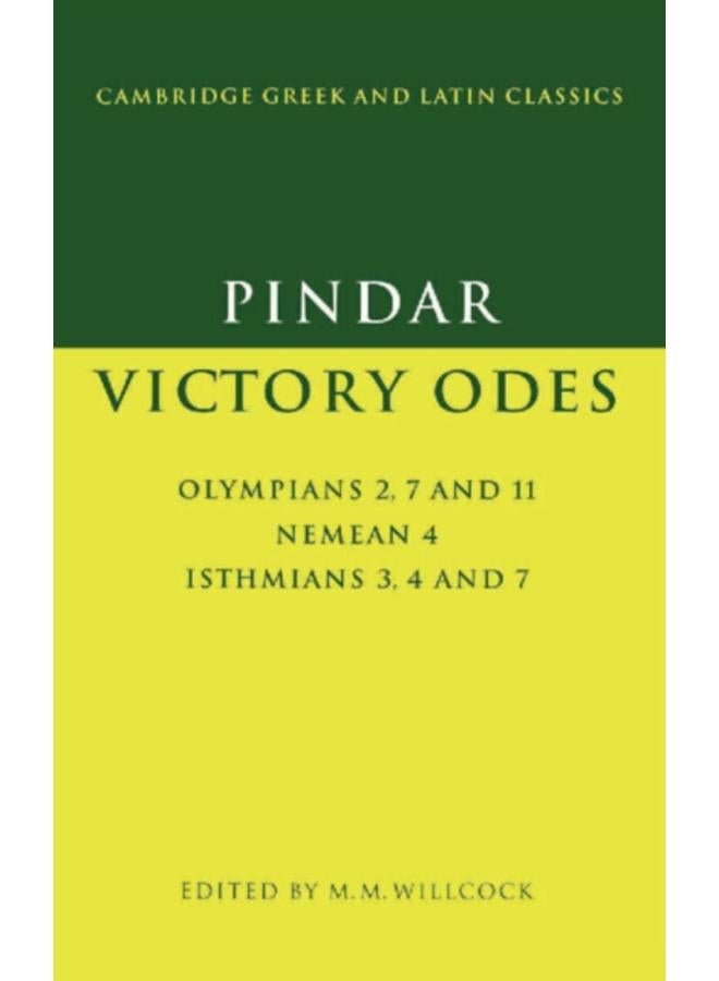 Pindar: Victory Odes : Olympians 2, 7 and 11; Nemean 4; Isthmians 3, 4 and 7 