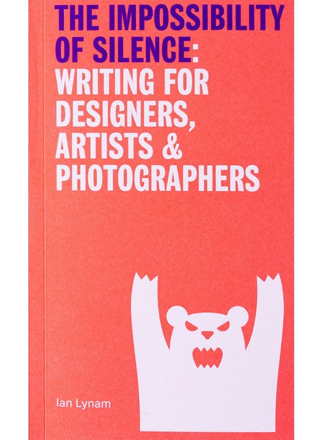 The Impossibility of Silence: Writing for Designers, A