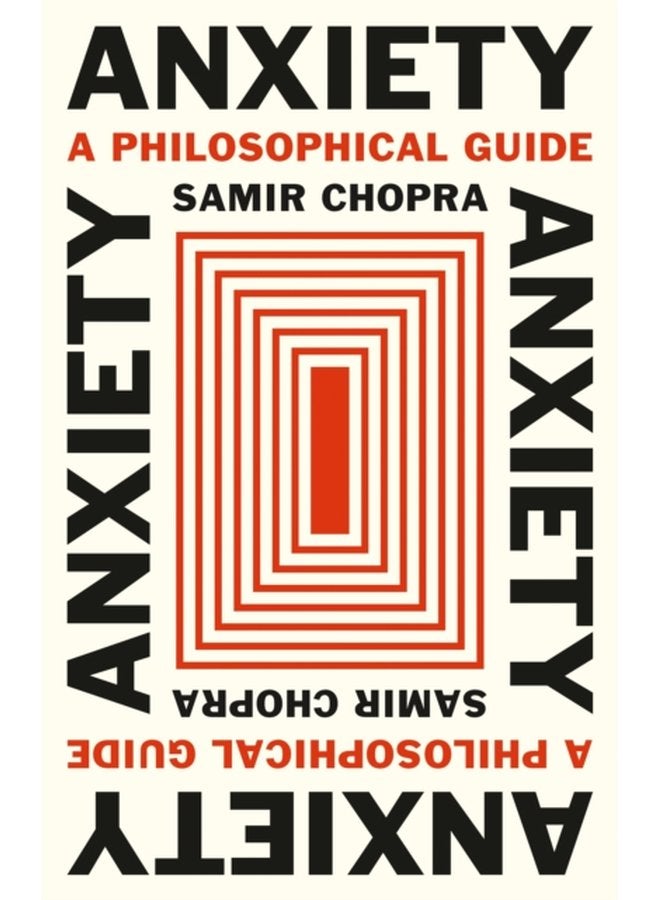 Anxiety A Philosophical Guide - Hardback