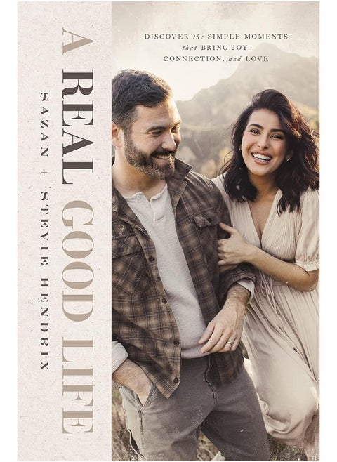 A Real Good Life: Discover the Simple Moments That Bring Joy, Connec
