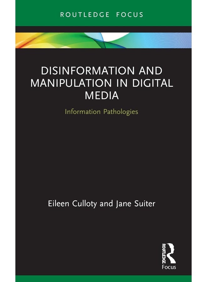 Disinformation and Manipulation in Digital Media: Information Pathologies