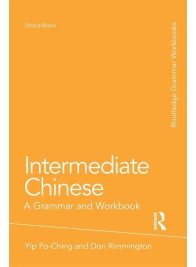 Intermediate Chinese : A Grammar and Workbook