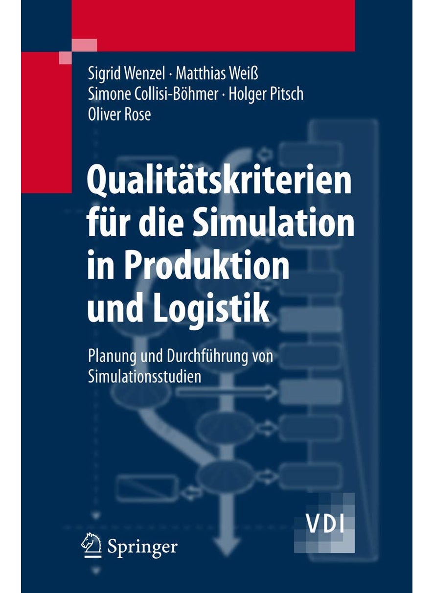 Qualitätskriterien für die Simulation in Produktion und Logistik: Planung und Durchführung von Simulationsstudien 