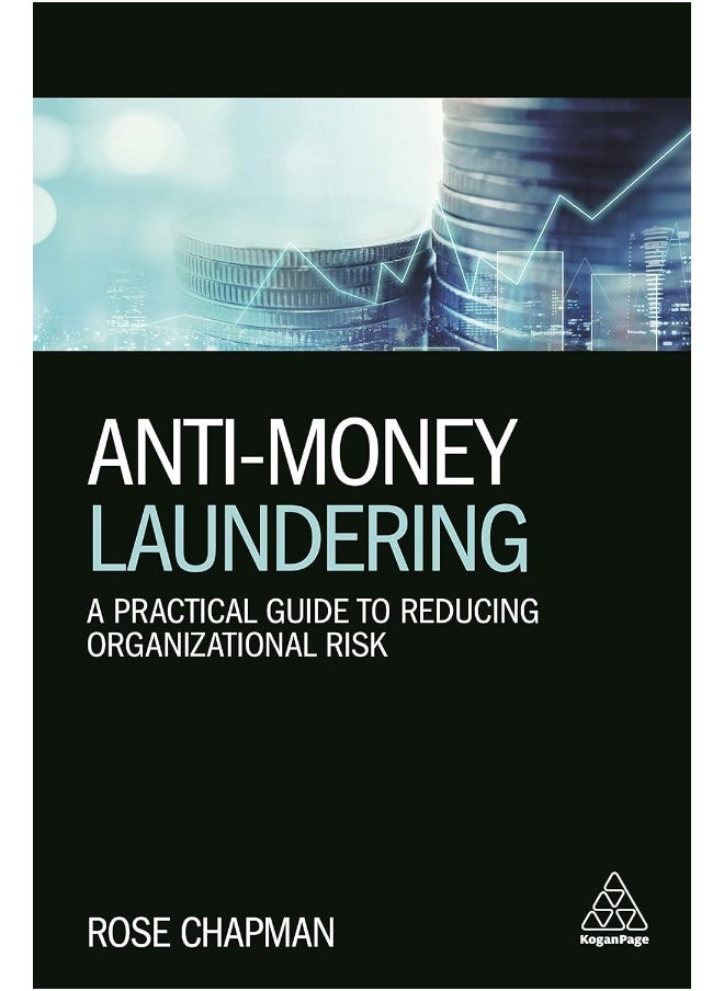 Kogan Page Anti-Money Laundering: A Practical Guide to Reducing Organizational Risk  - Image 1