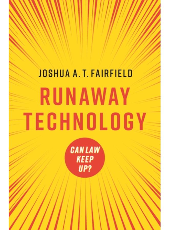 Runaway Technology : Can Law Keep Up? 