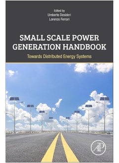 Small Scale Power Generation Handbook: Towards Distributed Energy Systems 