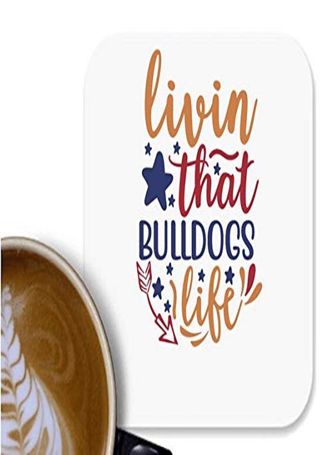 UDNAG MDF Tea Coffee Coaster 'Dog | Livin That Bulldogs Life' for Office Home [90 x 90mm]