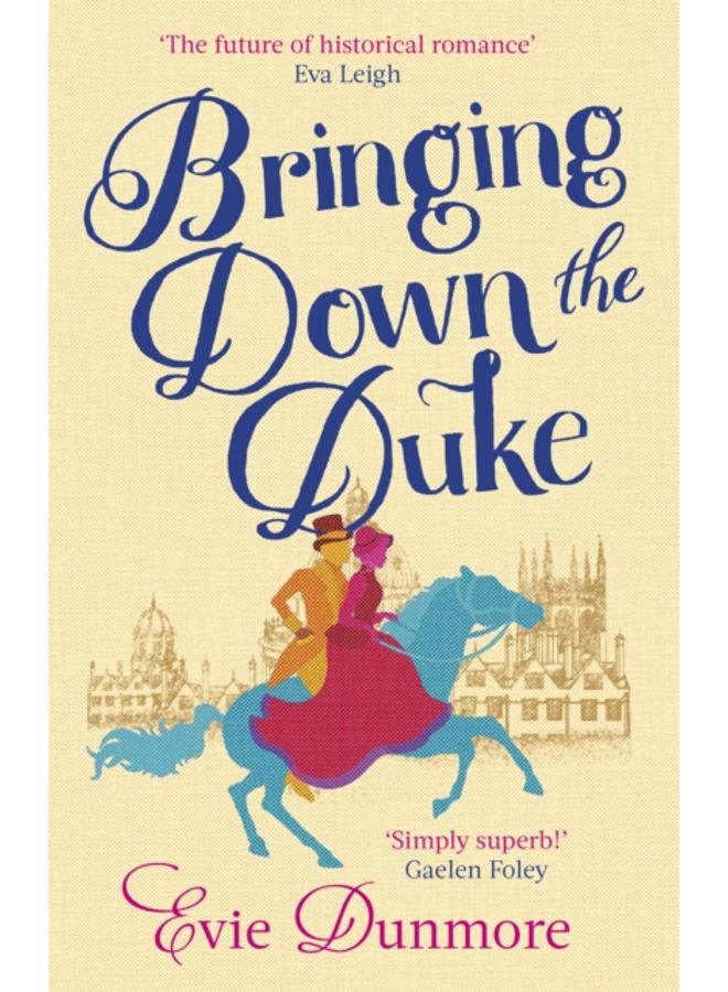 Bringing Down the Duke : swoony, feminist and romantic, perfect for fans of Bridgerton