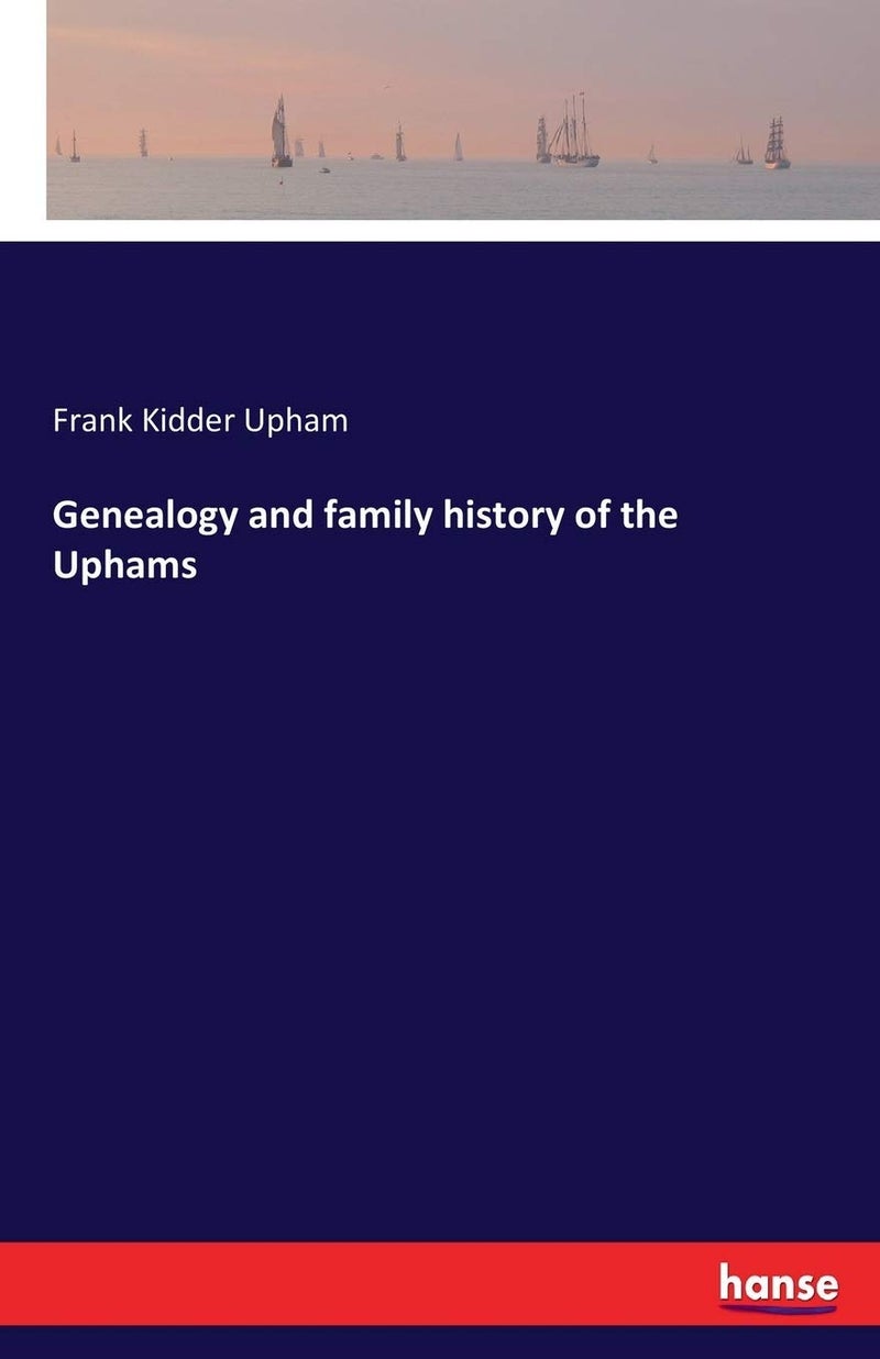 Genealogy and family history of the Uphams - Image 1