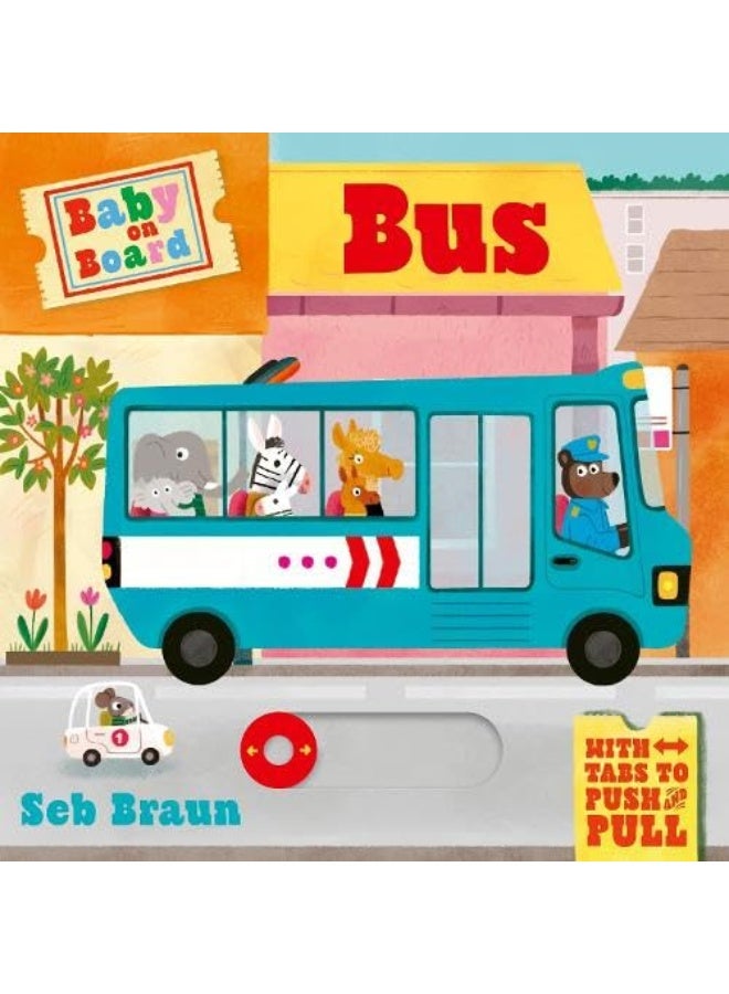 Baby on Board: Bus: A Push, Pull, Slide Tab Book 