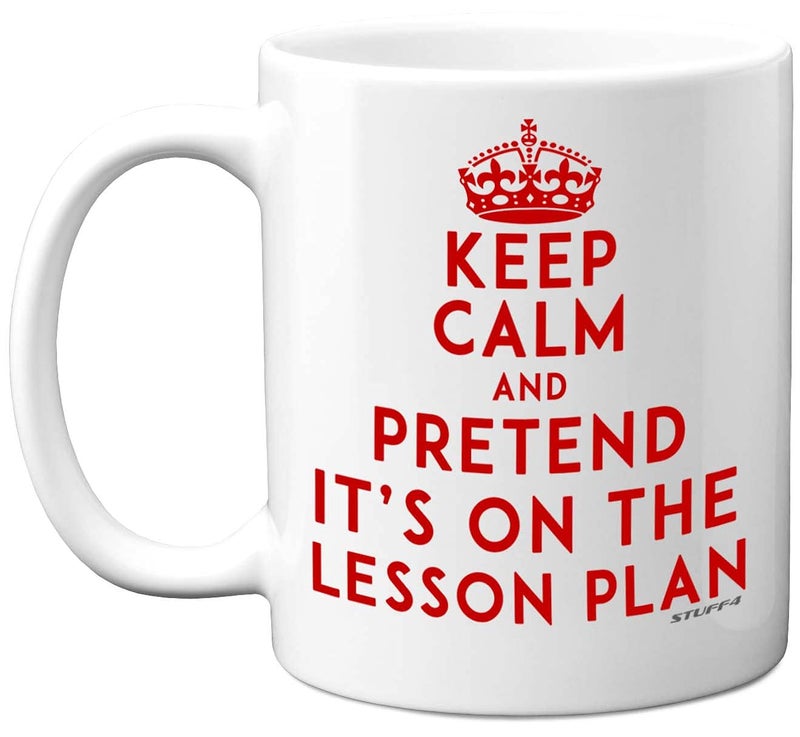 Stuff4 Keep Calm and Pretend Its On The Lesson Plan 11oz Ceramic Dishwasher Safe Premium Mugs New Teacher Gifts Teacher Mug Presents Best Mug