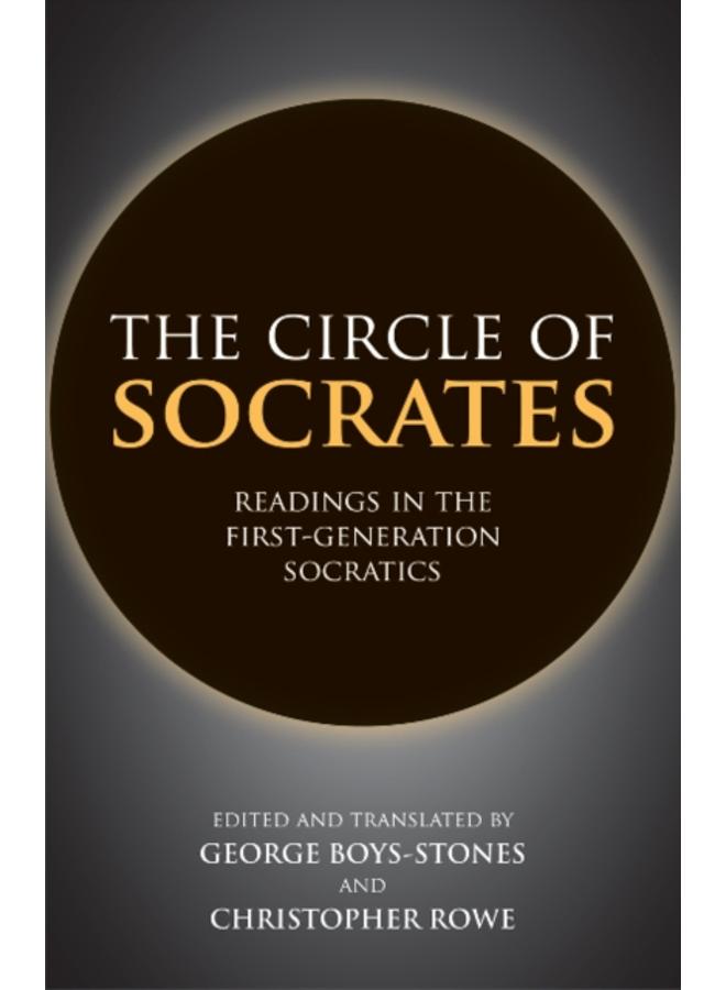 The Circle of Socrates : Readings in the First-Generation Socratics 